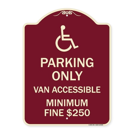 Signmission Parking Van Accessible Minimum Fine $250 Heavy-Gauge Aluminum Sign, 24" x 18", BU-1824-23405 A-DES-BU-1824-23405